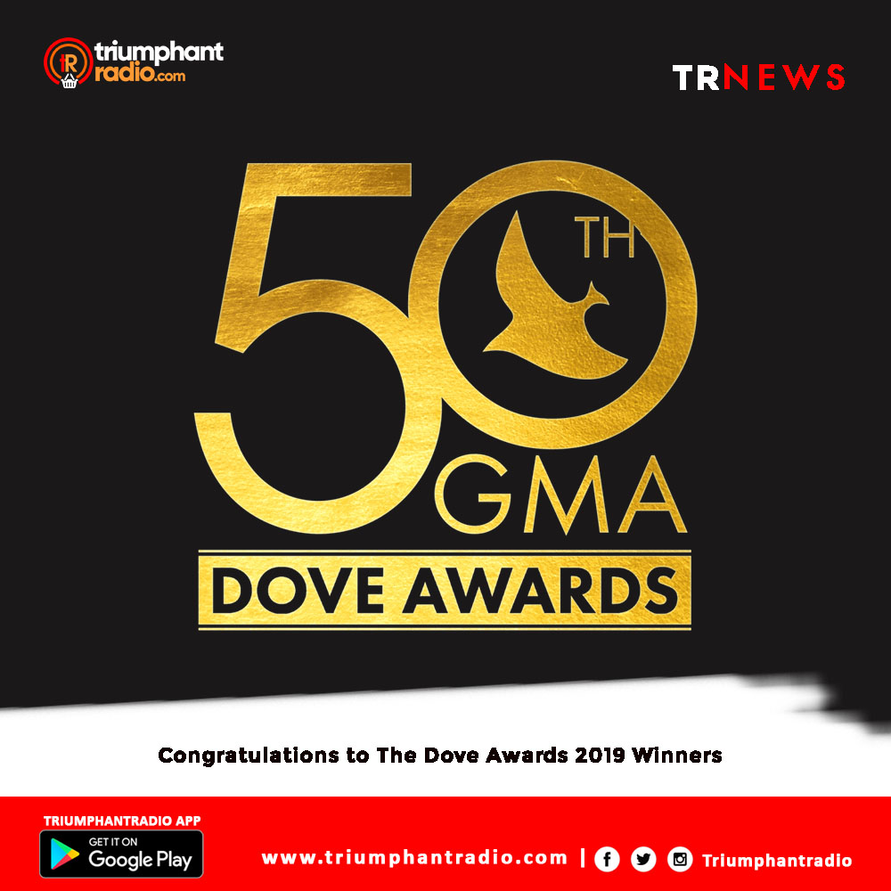 NEWS Complete List of Dove Awards 2019 Winners. Triumphant Radio